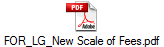 FOR_LG_New Scale of Fees.pdf