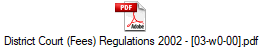 District Court (Fees) Regulations 2002 - [03-w0-00].pdf