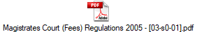 Magistrates Court (Fees) Regulations 2005 - [03-s0-01].pdf