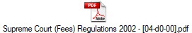 Supreme Court (Fees) Regulations 2002 - [04-d0-00].pdf