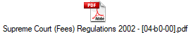 Supreme Court (Fees) Regulations 2002 - [04-b0-00].pdf