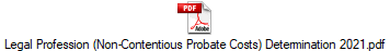 Legal Profession (Non-Contentious Probate Costs) Determination 2021.pdf