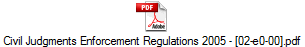 Civil Judgments Enforcement Regulations 2005 - [02-e0-00].pdf