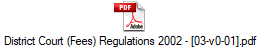 District Court (Fees) Regulations 2002 - [03-v0-01].pdf
