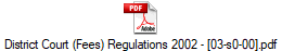 District Court (Fees) Regulations 2002 - [03-s0-00].pdf