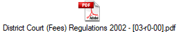 District Court (Fees) Regulations 2002 - [03-r0-00].pdf