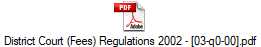 District Court (Fees) Regulations 2002 - [03-q0-00].pdf