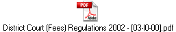District Court (Fees) Regulations 2002 - [03-l0-00].pdf