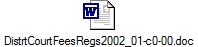 DistrtCourtFeesRegs2002_01-c0-00.doc